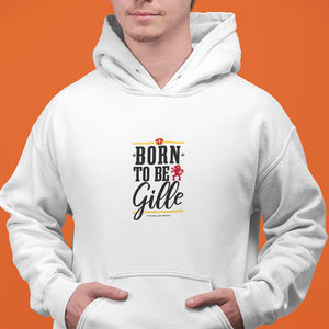 Born to be gille - Sweat à Capuche Unisexe