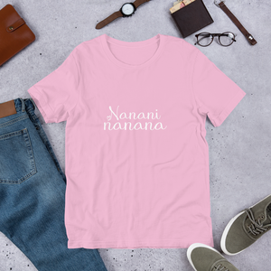 Nanani nanana - T-shirt Unisexe à Manches Courtes