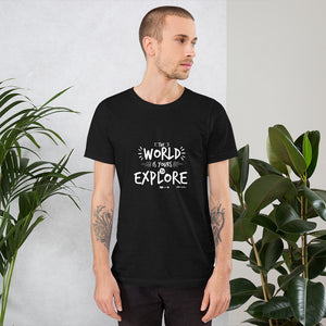 The world is yours to explore - T-shirt Unisexe à Manches Courtes
