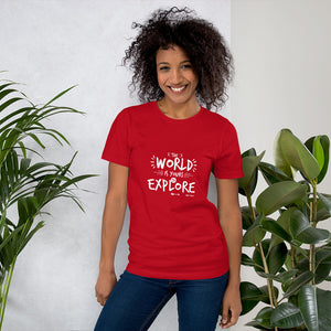 The world is yours to explore - T-shirt Unisexe à Manches Courtes